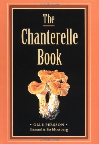The Chanterelle Book – paperback Persson, Olle|Mossberg, Bo