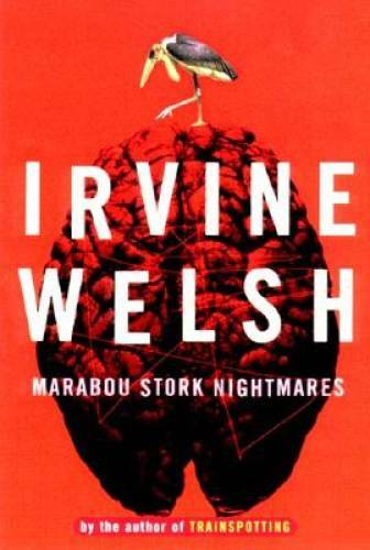 Marabou Stork Nightmares – Paperback By Welsh, Irvine – GOOD