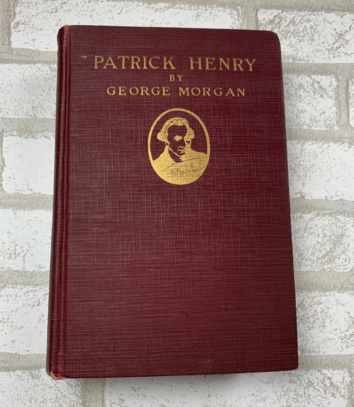 1929 The True Patrick Henry George Morgan Hardcover Biography Illustrations 1st
