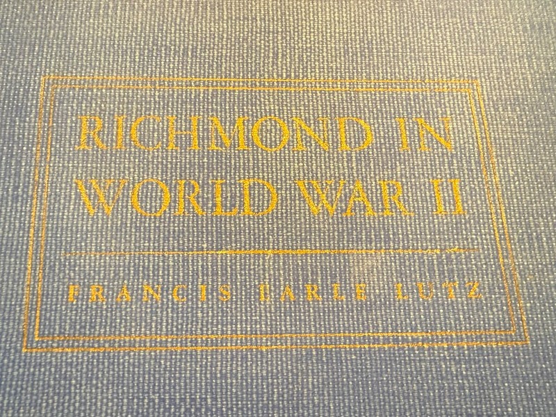 Richmond Virginia in World War II by Lutz 1951 First Edition Book Dietz History