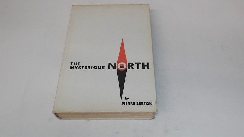 The Mysterious North, Pierre Berton, McClelland And Stewart Limit