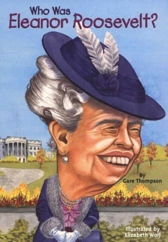 Who Was? Ser.: Who Was Eleanor Roosevelt? by Gare Thompson