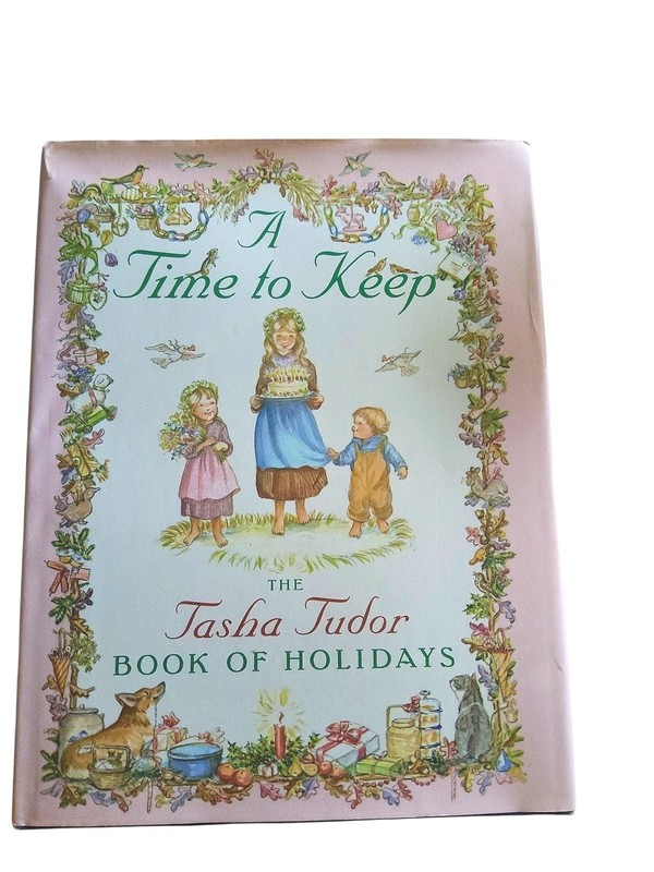 A TIME TO KEEP: THE TASHA TUDOR BOOK OF HOLIDAYS Hardcover Dust Jacket 1996