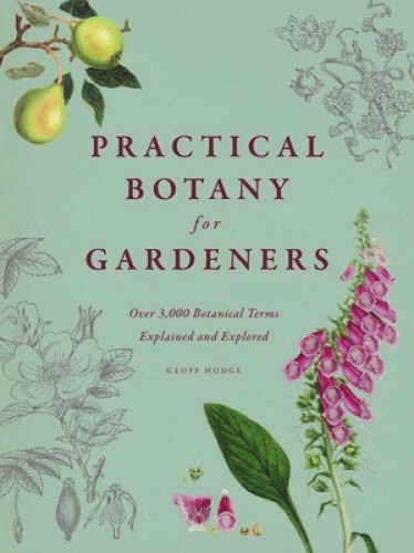 Practical Botany for Gardeners: Over 3,000 Botanical Terms Explained and – GOOD
