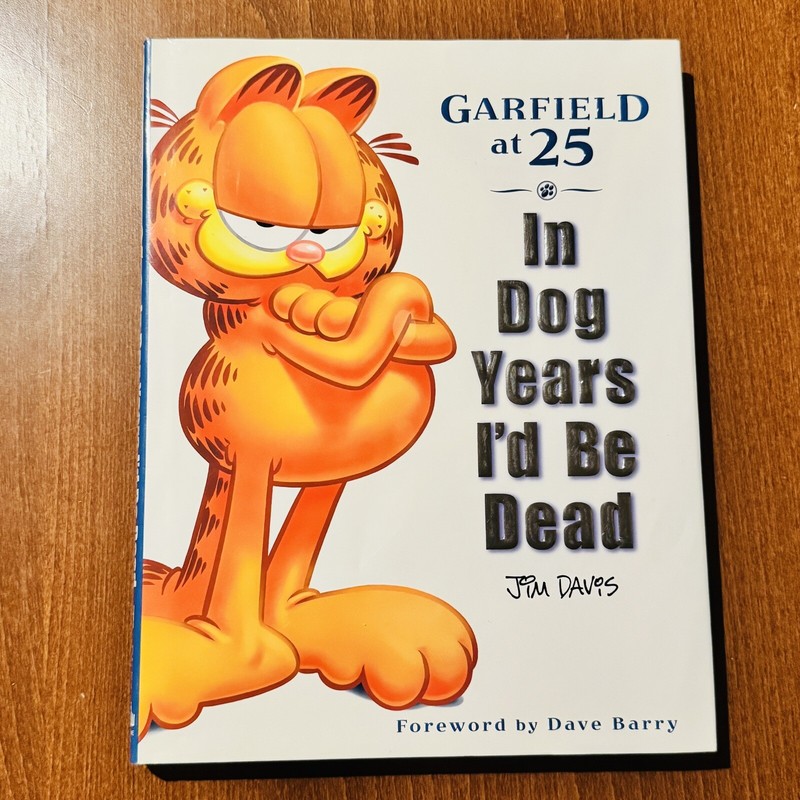 Garfield at 25 – In Dog Years I’d Be Dead – Jim Davis 2002 HC Book 1st Edition