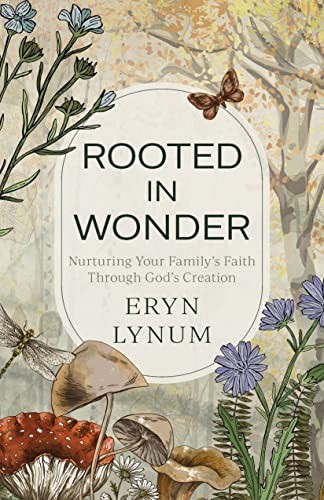 Rooted in Wonder: Nurturing Your Family…, Lynum, Eryn