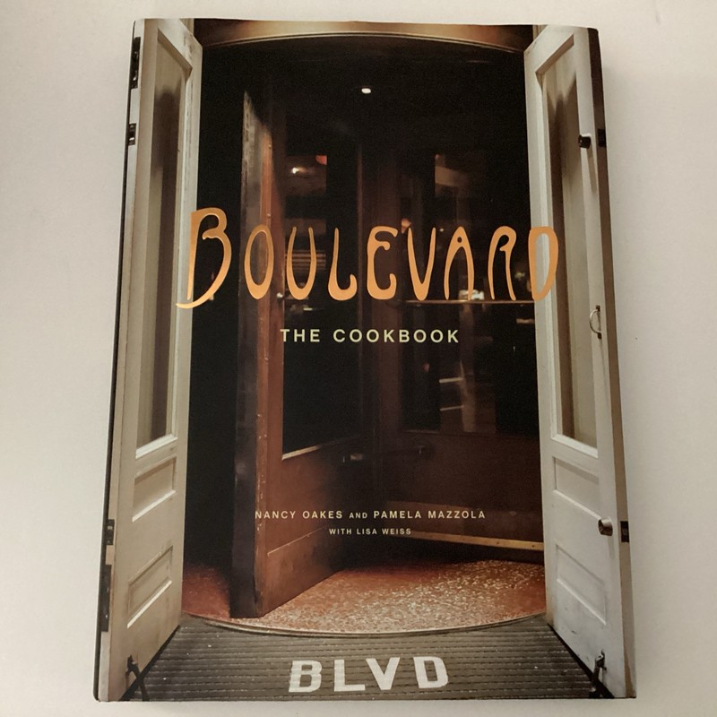 Boulevard : The Cookbook Hardcover Lisa, Mazzola, Pamela, Oakes, Unique Cooking