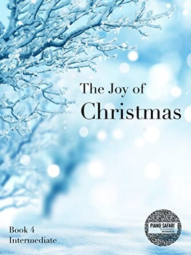 Piano Safari: Joy of Christmas 4 (Int) by Katherine Fisher and Julie Knerr Book