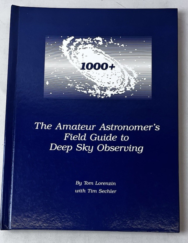 The Amateur Astronomer’s Field Guide to Deep Sky Observing by Tom Lorenzin 1987