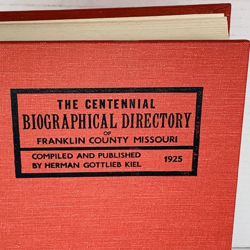 Centennial Biographical Directory for 1925 FRANKLIN COUNTY MISSOURI Genealogy
