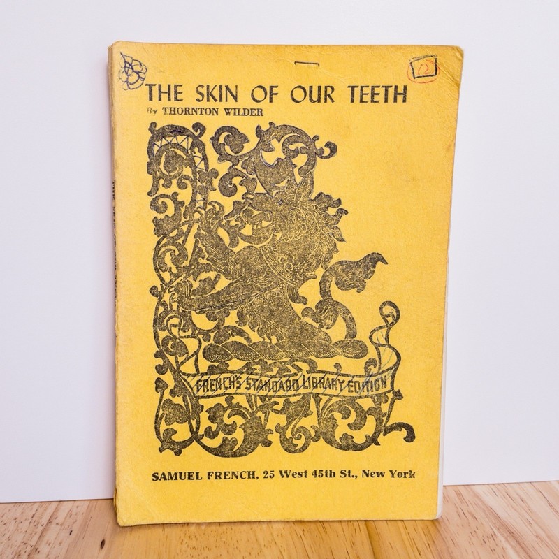 The Skin of Our Teeth by Thornton Wilder Play in 3 Acts 1944 Samuel French