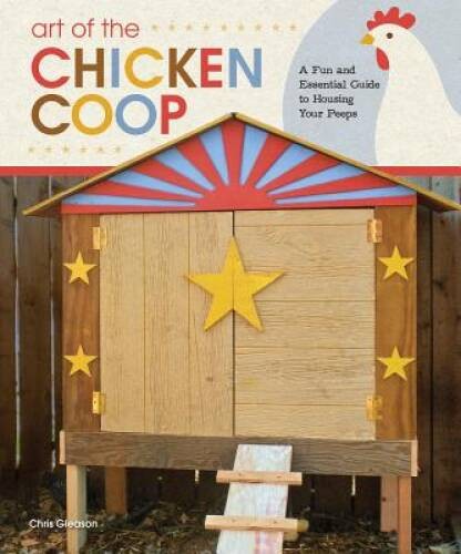Art of the Chicken Coop: A Fun and Essential Guide to Housin – VERY GOOD