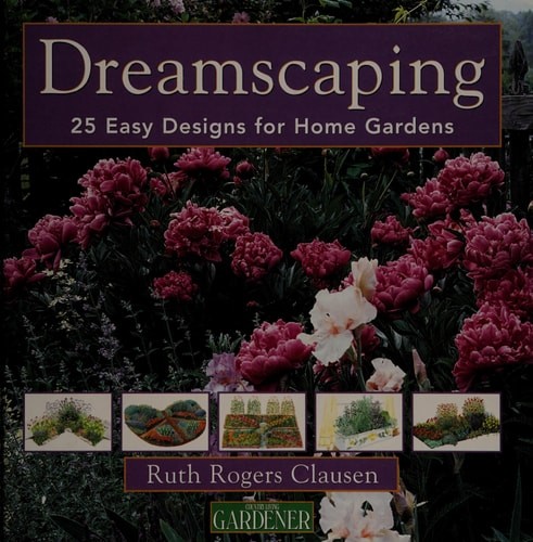 Dreamscaping: 25 Easy Designs for Home Gardens by Clausen, Ruth Rogers, Good Boo