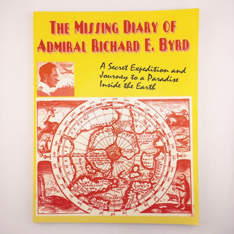 The Missing Diary Of Admiral Richard E. Byrd By Timothy Green Beckley 2013