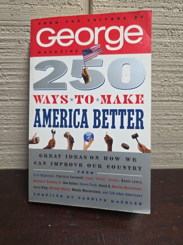 250 WAYS TO MAKE AMERICA BETTER By George Magazine JFK Jr RARE FIRST ED 1999