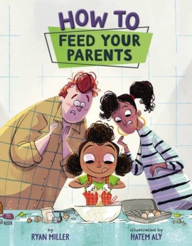 How to Feed Your Parents – Hardcover By Miller, Ryan – GOOD