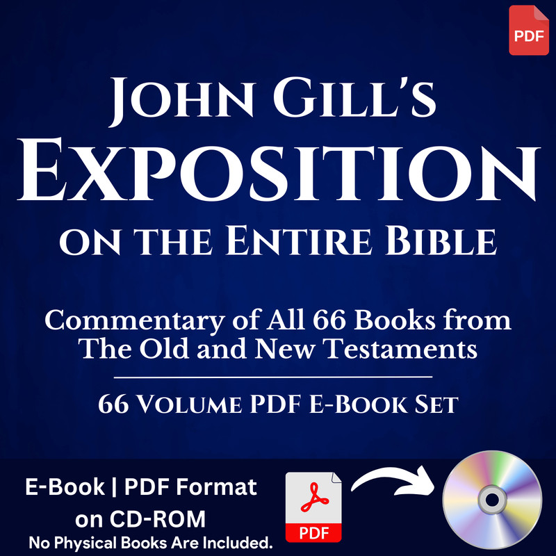 John Gill’s Exposition on the Entire Bible – All 66 Volumes (PDF E-Books) CD-ROM