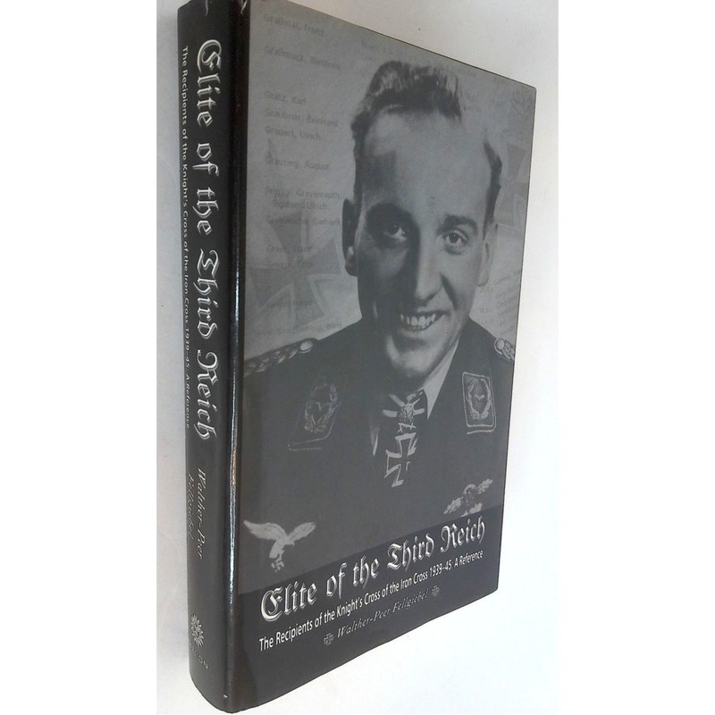 Elite of the Third Reich The Recipients of the Knight's Cross of the Iron Cross gallery