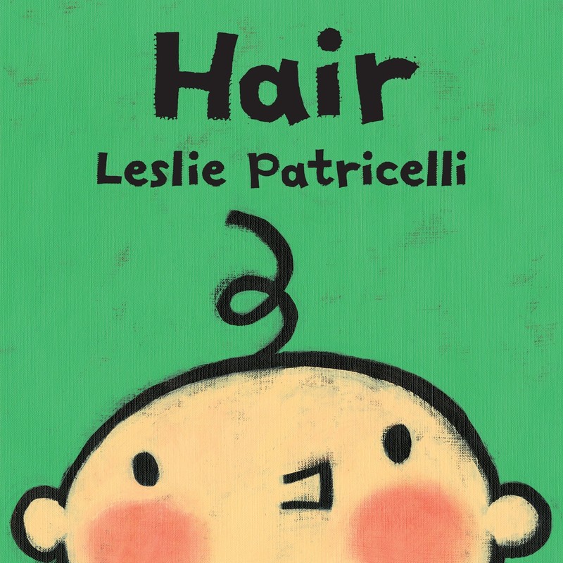 Hair (Leslie Patricelli board books) by Patricelli, Leslie [Board book]