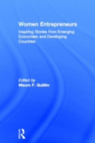 Women Entrepreneurs : Inspiring Stories from Emerging Economies and Developin…