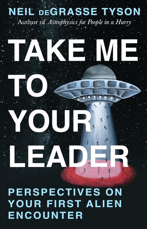 Take Me To Your Leader Paperback – 14 May 2026 by Neil deGrasse Tyson (Author) gallery