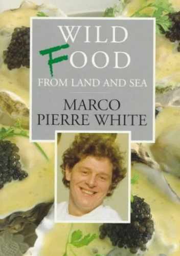 Wild Food from Land and Sea – Paperback, by White Marco Pierre – Acceptable