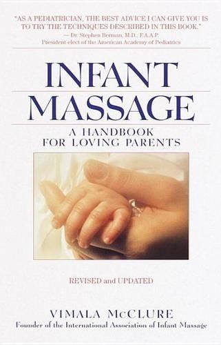 Infant Massage: A Handbook for Lovi…, McClure, Vimala