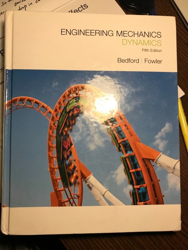 Engineering Mechanics: Dynamics (5th Edition), Anthony M. Bedford, Wallace Fowle