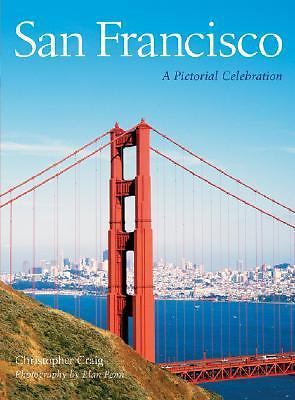 San Francisco: A Pictorial Celebration by Christopher Craig