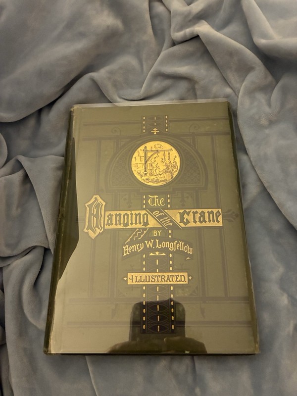 The Hanging of the Crane By Henry W. Longfellow James R. Osgood and Co 1875