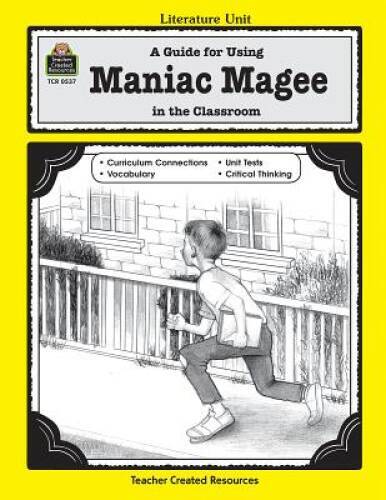 A Guide for Using Maniac Magee in the Classroom (Literature Units) – GOOD