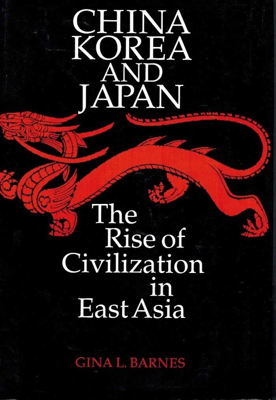 China Korea and Japan: The Rise of Civilization in East Asia