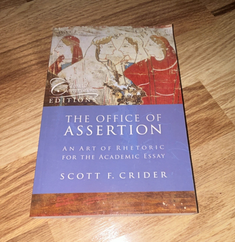 The Office of Assertion Art of Rhetoric Academic Essay Comm Ed Crider PB 2000