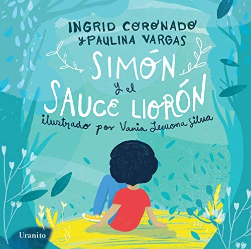 SIMON Y EL SAUCE LLORON (SPANISH EDITION) By Ingrid Coronado & Vania Lecuona