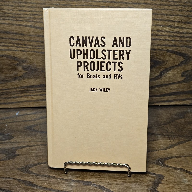 Canvas & Upholstery Projects for Boats & RVs by Jack Wiley 1986 HC TAB Very Good