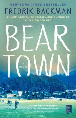 Beartown: A Novel by Backman, Fredrik