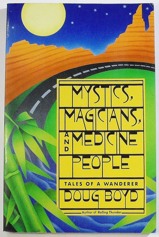 Mystics, Magicians and Medicine People: Tales of a Wanderer – Boyd – Good – …