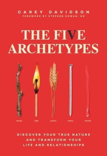 The Five Archetypes: Discover Your True Nature and Transform Your Life an – GOOD