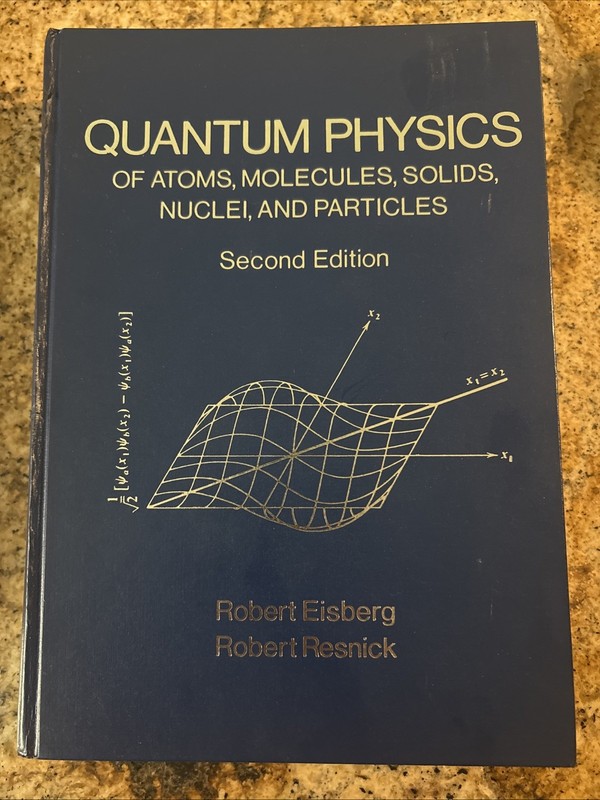 QUANTUM PHYSICS, 2nd Edition, Eisberg and Resnick, Hardcover