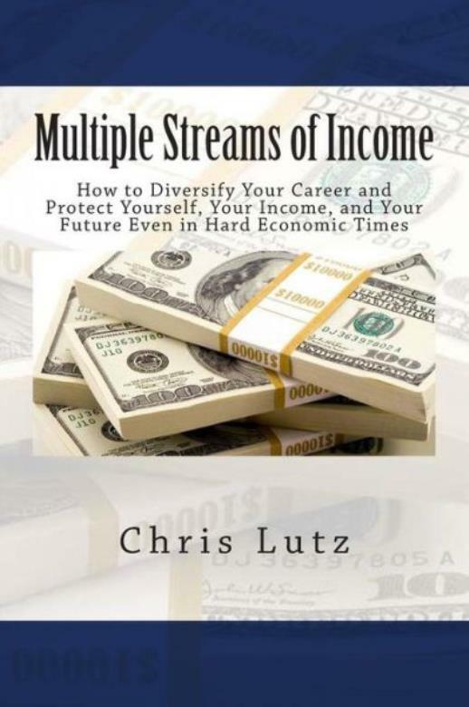Multiple Streams Of Income: How To Diversify Your Career And Protect Yourse…