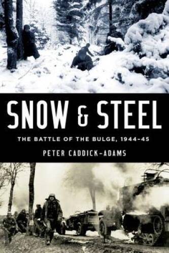 Snow and Steel: The Battle of the Bulge, 1944-45 – Hardcover – GOOD