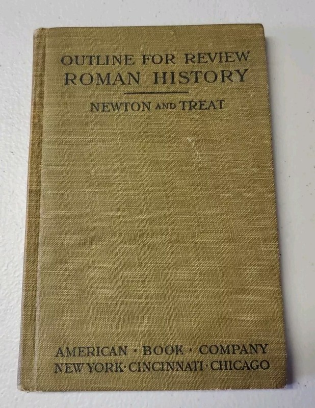 Roman History Newton and Treat Outline for Review American Book Company 1921