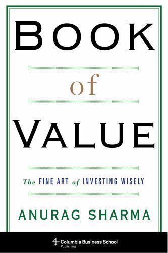 Book of Value: The Fine Art of Investing Wisely by Sharma, Anurag