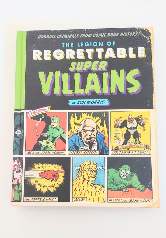 Legion Of Regrettable Super Villains 2016 1st Print Hardcover Book By Jon Morris