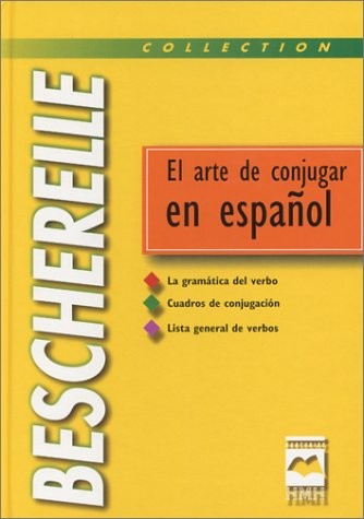 BESCHERELLE – EL ARTE DE CONJUGAR EN ESPANOL , By Francis Mateo & Antonio J.
