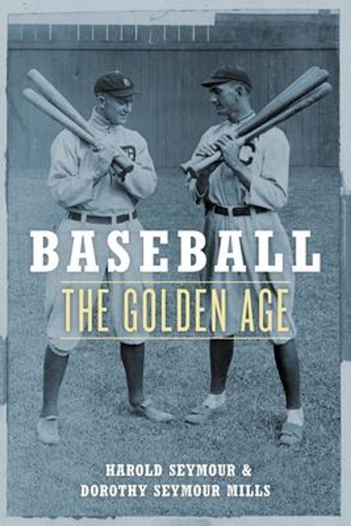 Baseball : The Golden Age Paperback Harold, Seymour Mills, Doroth