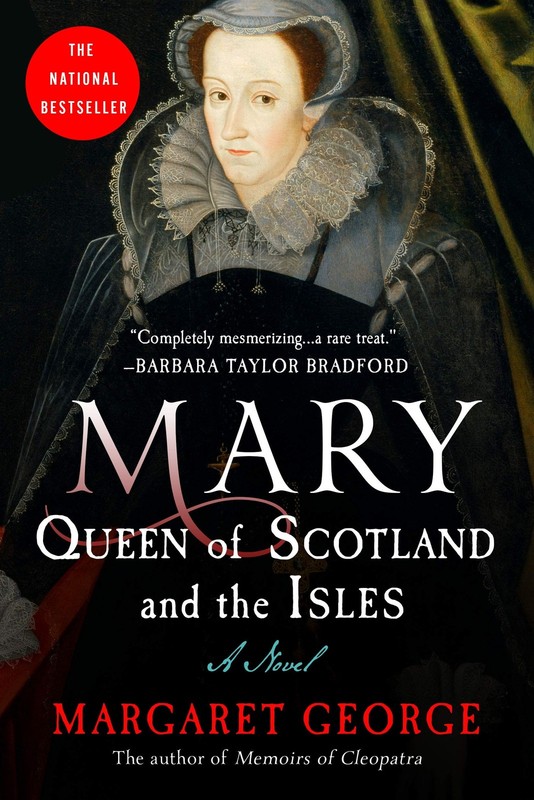 Mary Queen of Scotland and The Isles: A Novel – paperback George, Margaret