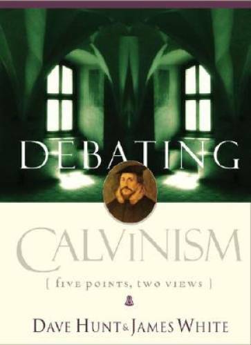 Debating Calvinism: Five Points, Two Views – Paperback By Hunt, Dave – GOOD