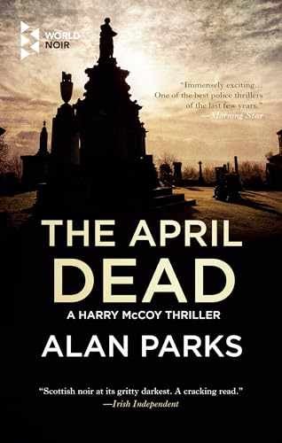 The April Dead (Harry McCoy, 4) – Paperback, by Parks Alan – Very Good