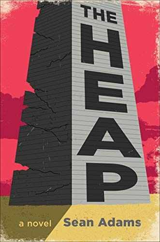 The Heap: A Novel – Hardcover, by Adams Sean – Very Good u